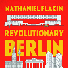 <cite>Revolutionary Berlin Tours</cite> by Nathaniel Flakin