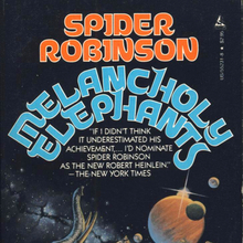 <cite>Melancholy Elephants</cite> by Spider Robinson (Tor, 1985)