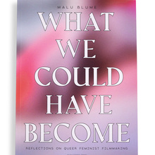 <cite>What We Could Have Become</cite> by Malu Blume