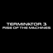 <cite>Terminator 3: Rise of the Machines</cite> title sequence