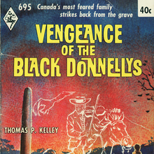 <cite>Vengeance of the Black Donnellys</cite> by Thomas P. Kelley