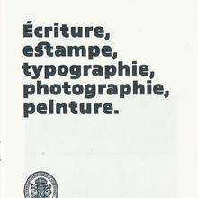 <cite>Écriture, estampe, typographie, photographie, peinture.</cite>