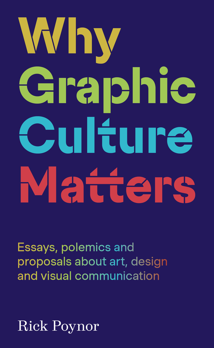 Why Graphic Culture Matters by Rick Poynor