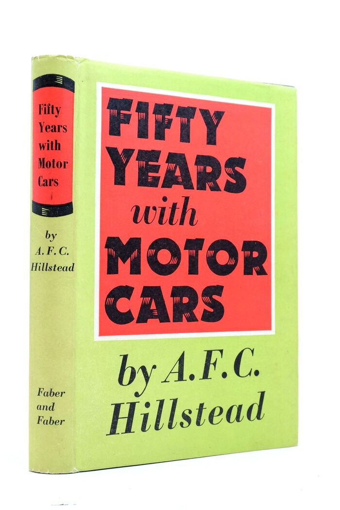 Fifty Years with Motor Cars by A.F.C. Hillstead 1