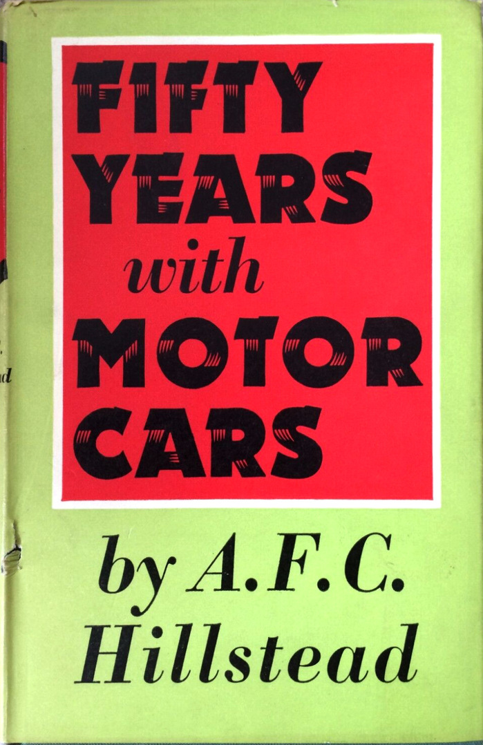 Fifty Years with Motor Cars by A.F.C. Hillstead 2