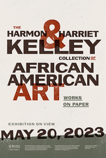 <cite>The Harmon &amp; Harriet Kelley Collection of African American Art: Works on Paper</cite> exhibition poster