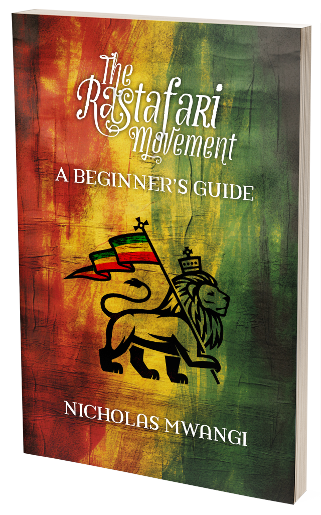 The Rastafari Movement: A Beginner’s Guide by Nicholas Mwangi