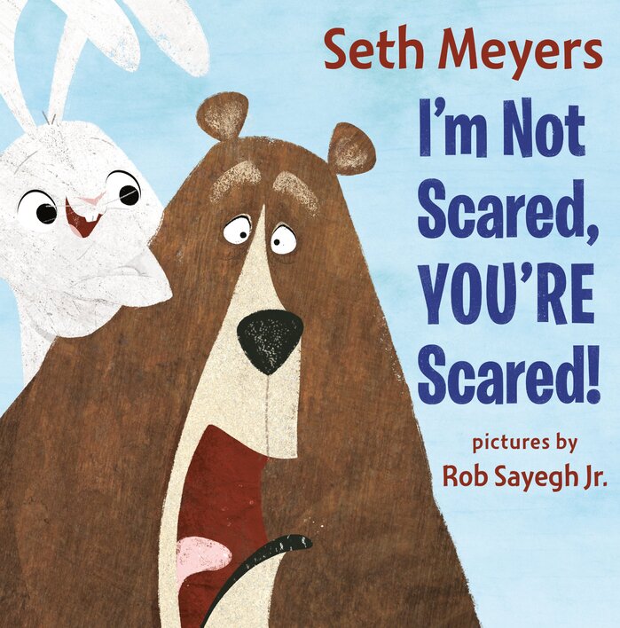 I’m Not Scared, You’re Scared by Seth Meyers 1