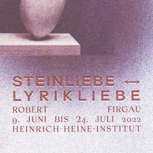 <cite>Steinliebe – Lyrikliebe</cite> exhibition