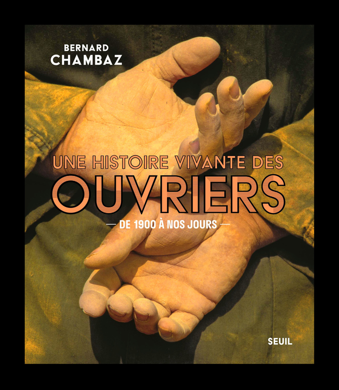 Une histoire vivante des ouvriers. De 1900 à nos jours by Bernard Chambaz 2