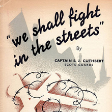 <span><cite>We Shall Fight in the Streets</cite> by Captain S.J. Cuthbert</span>