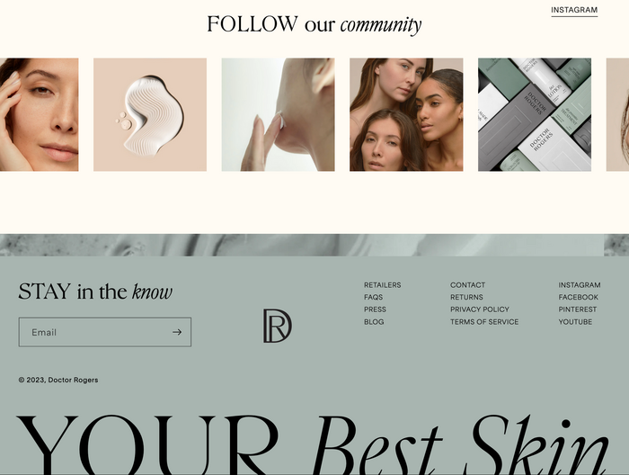 “FOLLOW our community”, “STAY in the know” and “YOUR Best Skin” combine caps from Roslindale Disply Light with roman and italic lowercase characters from Cardinal Fruit. The website footer additionally uses  by .