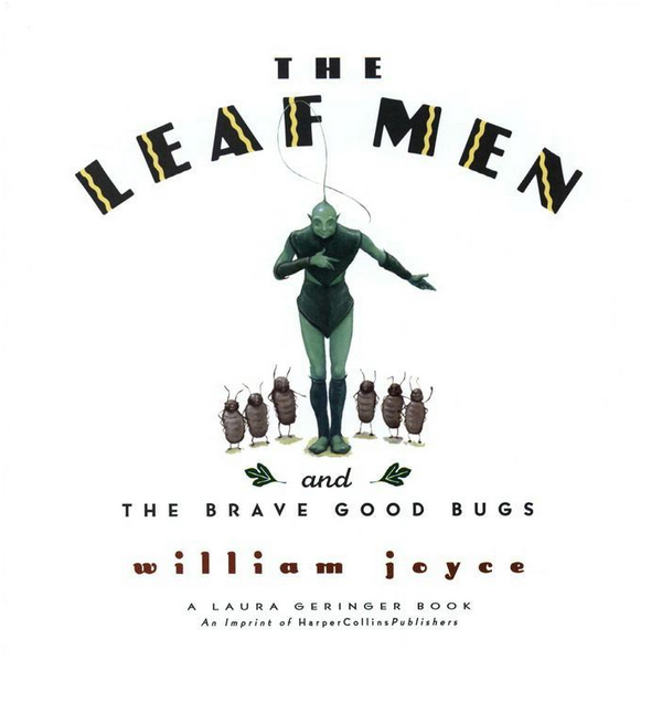 The Leaf Men and the Brave Good Bugs by William Joyce 3