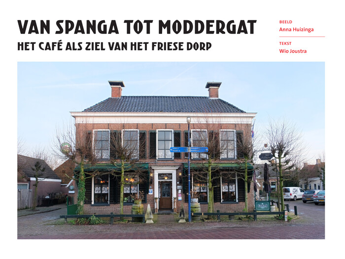 Van Spanga tot Moddergat by Wio Joustra and Anna Huizinga