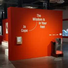 Jo Cope – <cite>The Wisdom Is in Your Feet</cite> exhibition