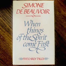 <cite>When Things of the Spirit Come First</cite> by Simone de Beauvoir (André Deutsch)