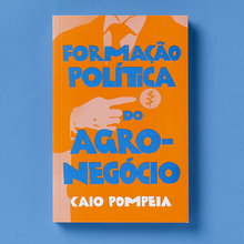 <cite>Formação Política do Agronegócio</cite> by Caio Pompeia