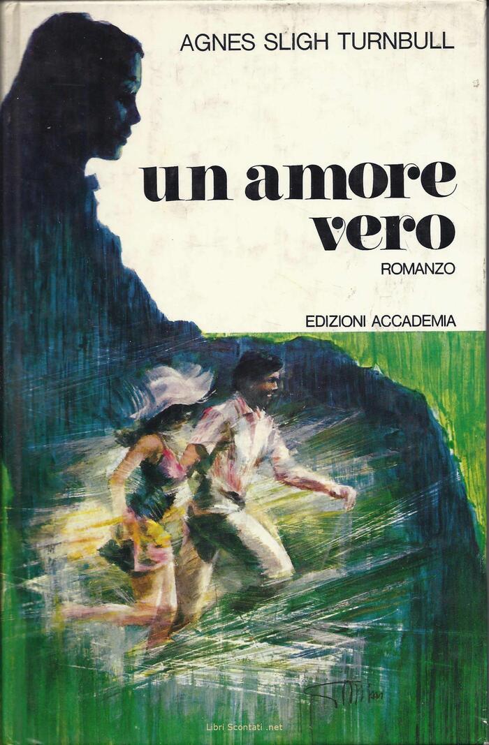Un amore vero by Agnes Sligh Turnbull, 1972; originally published in English as The Golden Journey in 1955 and translated to the Italian by Velia Mirri