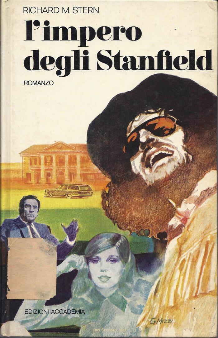 L’impero degli Stanfield by Richard M. Stern, 1975; originally published in English as Stanfield Harvest in 1972 and translated to the Italian by Clara Cavallazzi. The author’s name seems to be in  Light with the alternate R.
