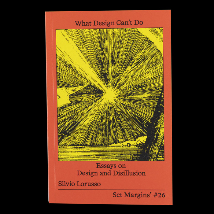 What Design Can’t Do by Silvio Lorusso 1