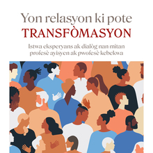 <cite>La relation qui transforme</cite> / <cite>Yon relasyon ki pote transfòmasyon</cite> by Annie-Claude Prud’homme and Jean Noé Alcéus (eds.)