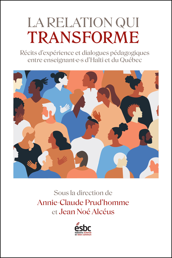 La relation qui transforme / Yon relasyon ki pote transfòmasyon by Annie-Claude Prud’homme and Jean Noé Alcéus (eds.) 2