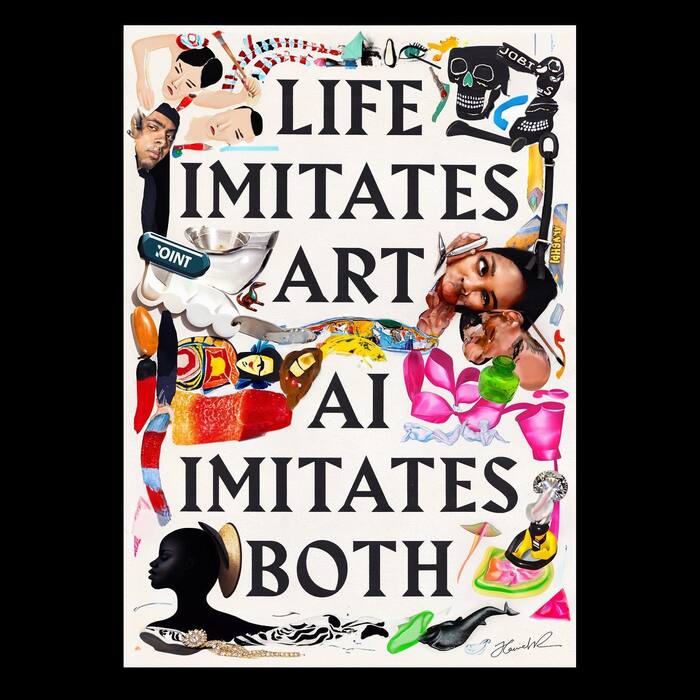 “Life imitates art, Ai imitates both” 2