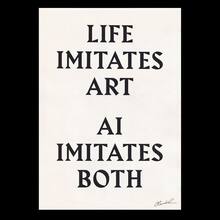 “Life imitates art, Ai imitates both”