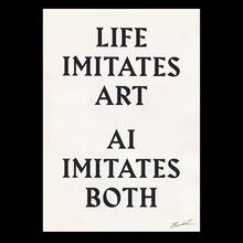“Life imitates art, Ai imitates both”
