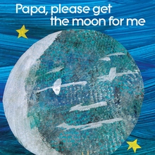 <cite>Papa, Please Get the Moon for Me</cite> by Eric Carle