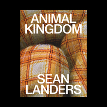 Sean Landers – <cite>Animal Kingdom</cite> exhibition catalog