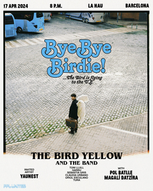 The Bird Yellow – <cite>Bye Bye Birdie!</cite> concert poster