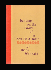 <cite>Dancing on the Grave of a Son of a Bitch</cite> by Diane Wakoski (Black Sparrow Press, 1973 edition)