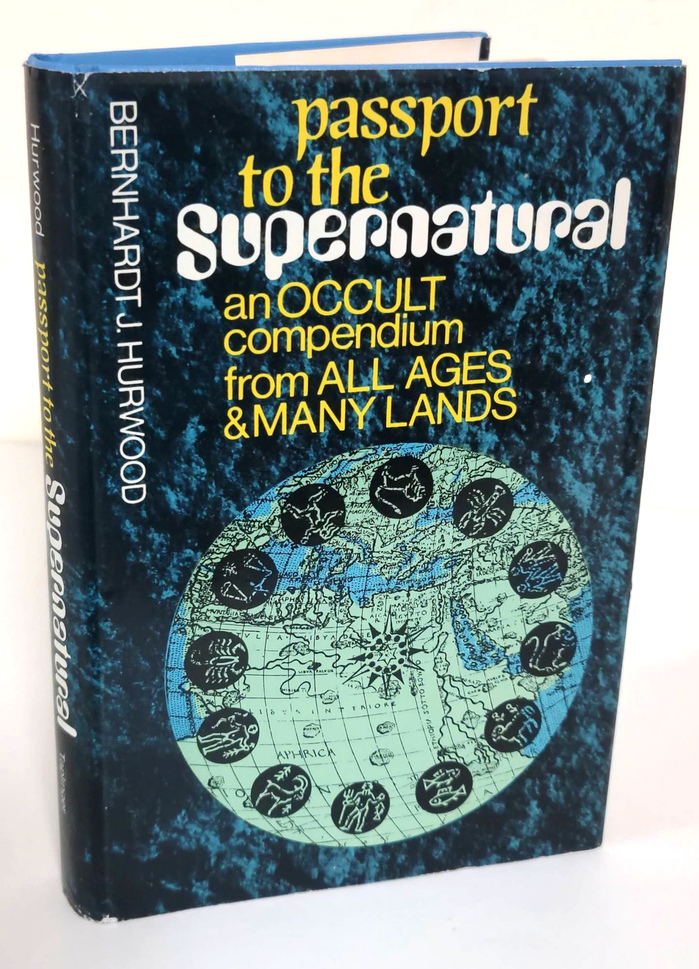 Passport to the Supernatural. An Occult Compendium from All Ages and Many Lands by Bernhardt J. Hurwood 2
