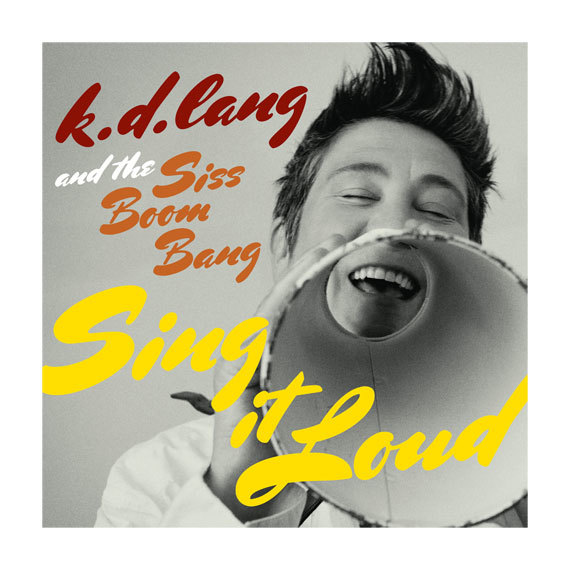 K.D. Lang and the Siss Boom Bang – Sing it Loud 2