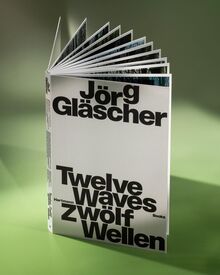 <cite>Jörg Gläscher: Twelve Waves / Zwölf Wellen</cite>