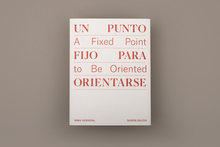 <cite>Un Punto Fijo Para Orientarse / A Fixed Point to Be Oriented</cite>