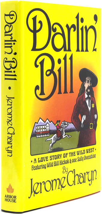 Darlin&rsquo; Bill: A Love Story of the Wild West by Jerome Charyn 3