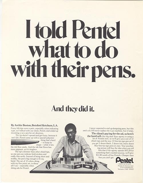 Pentel ad: “I told Pentel what to do with their pens.” 1