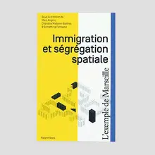 <cite>Immigration et ségrégation spatiale. L’exemple de Marseille</cite>