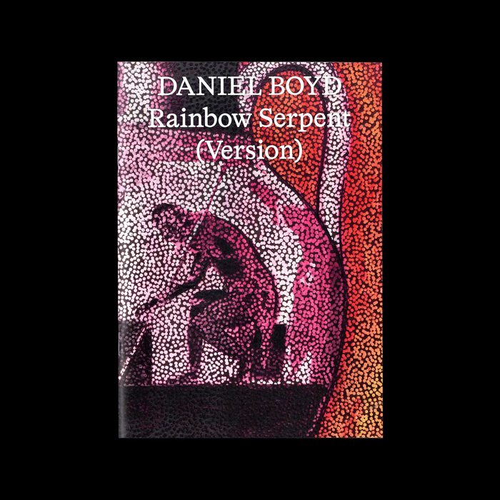 Daniel Boyd – Rainbow Serpent (Version) exhibition catalog 2