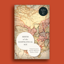 <cite>Birth of the Geopolitical Age</cite> by Shellen Xiao Wu