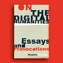 <cite>On the Digital Humanities</cite> by Stephen Ramsay