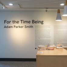 Adam Parker Smith – <cite>For the Time Being</cite> exhibition
