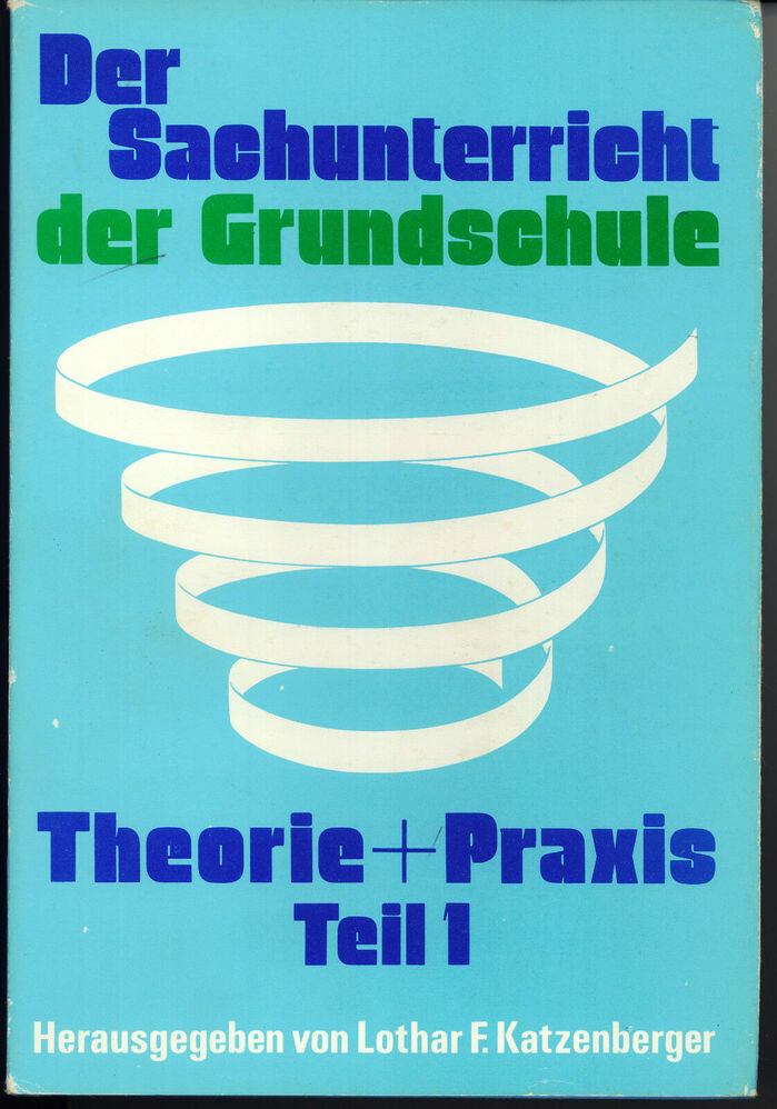 Der Sachunterricht der Grundschule. Theorie+Praxis Teil&nbsp;1 by Lothar F. Katzenberger