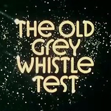 <cite>The Old Grey Whistle Test</cite>