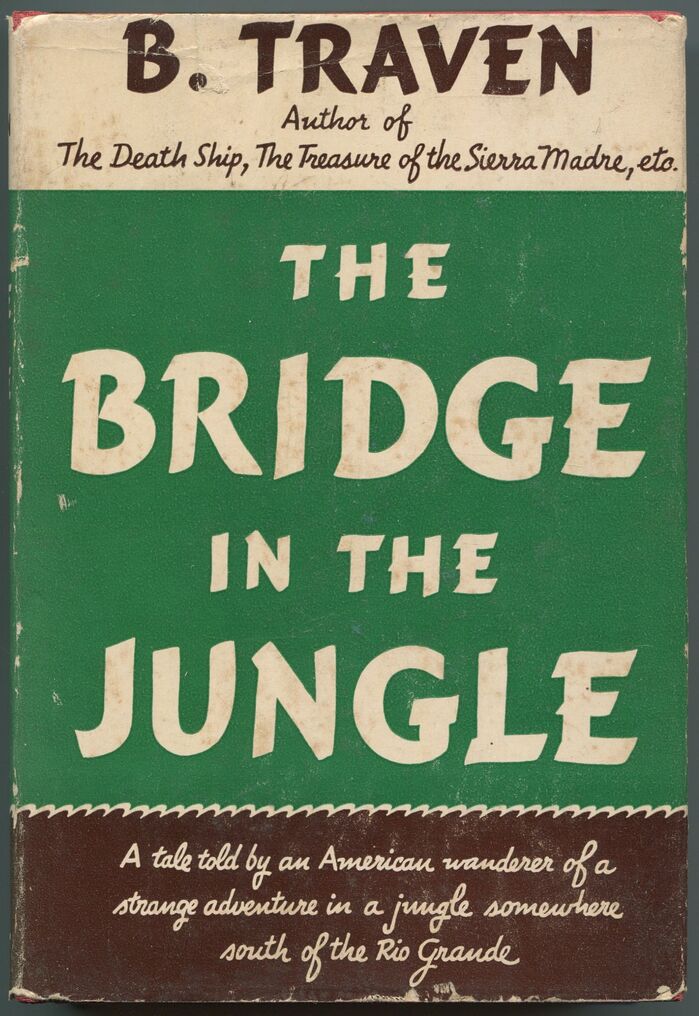 The Bridge in the Jungle by B. Traven (Knopf) 1