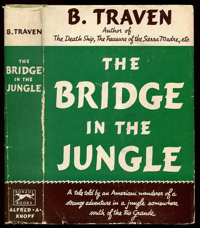 The Bridge in the Jungle by B. Traven (Knopf) 2