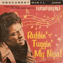 Lucho Buerle – “Rubbin’ and a Tuggin’ My Nips!” single cover