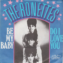 The Ronettes – “Be My Baby” / “Do I Love You” single cover